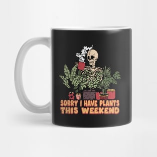 Sorry I have plants this weekend Mug